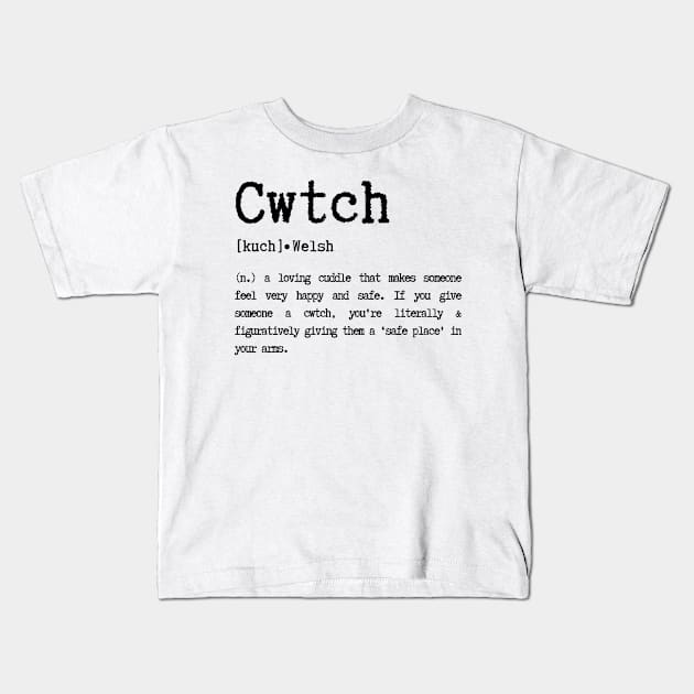 Cwtch, anyone can hug, only the Welsh can Cwtch Kids T-Shirt by Teessential